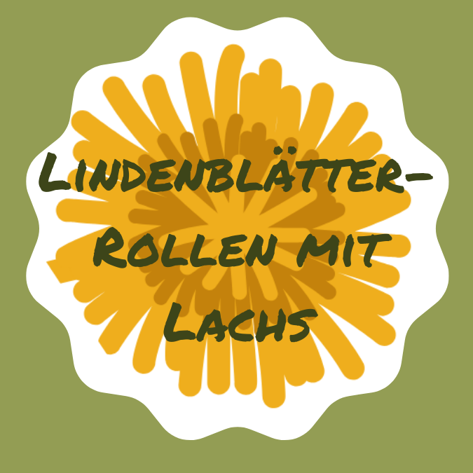 Einfaches Rezept, Lindenblätter-Rollen mit Lachs