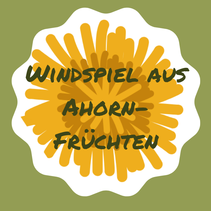 EInfache DIY-Anleitung, Windspiel aus Ahornfrüchten, Basteln mit Naturmaterialien